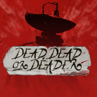 Dead Dead Or Deader